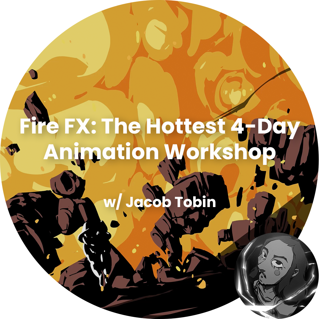 Fire FX: The Hottest 4-Day Animation Workshop with Jacob Tobin ...